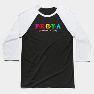 Freya - Goddess Of Love. Baseball T-Shirt